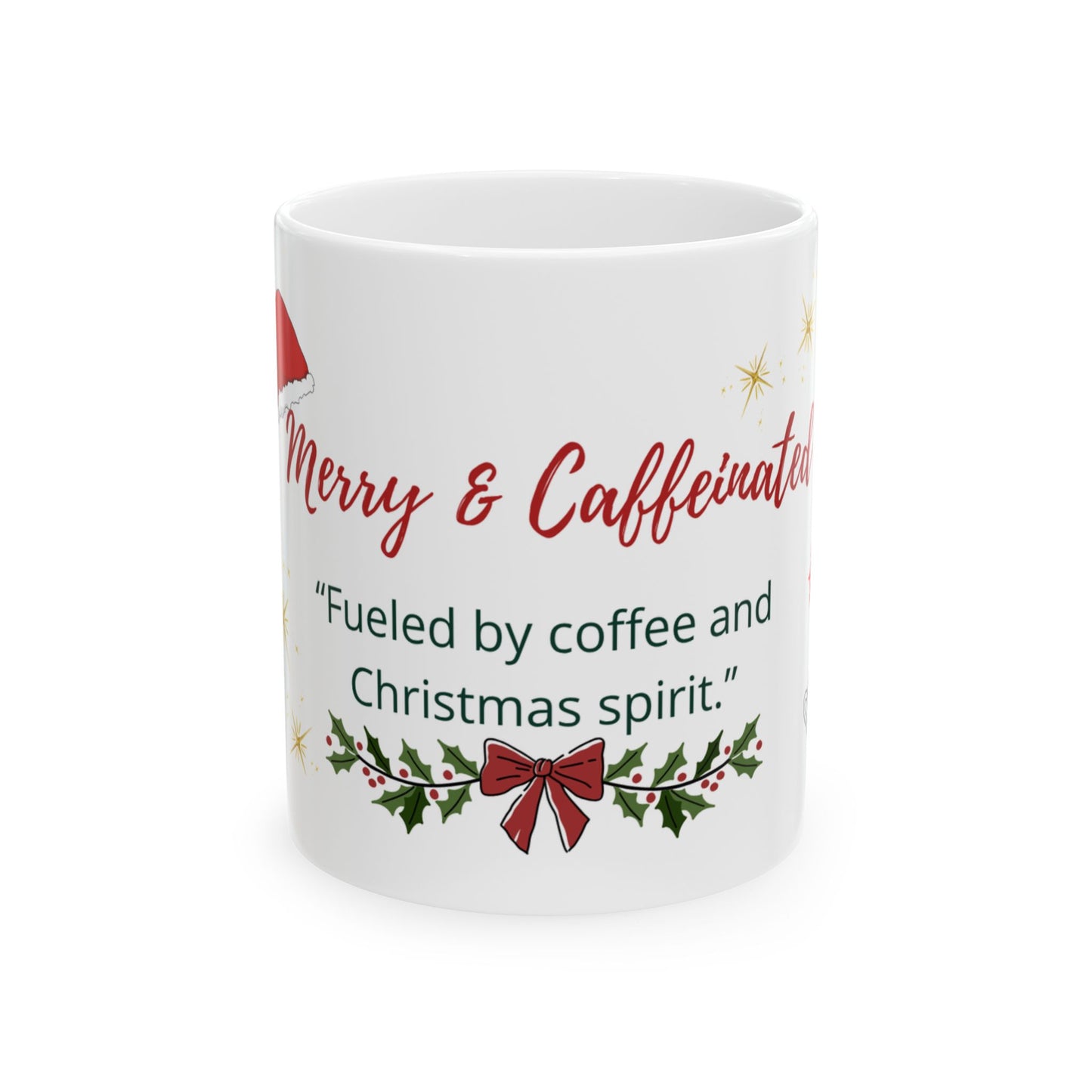 Merry & Caffeinated Christmas Mug – "Fueled by coffee and Christmas spirit" (11oz/15oz)