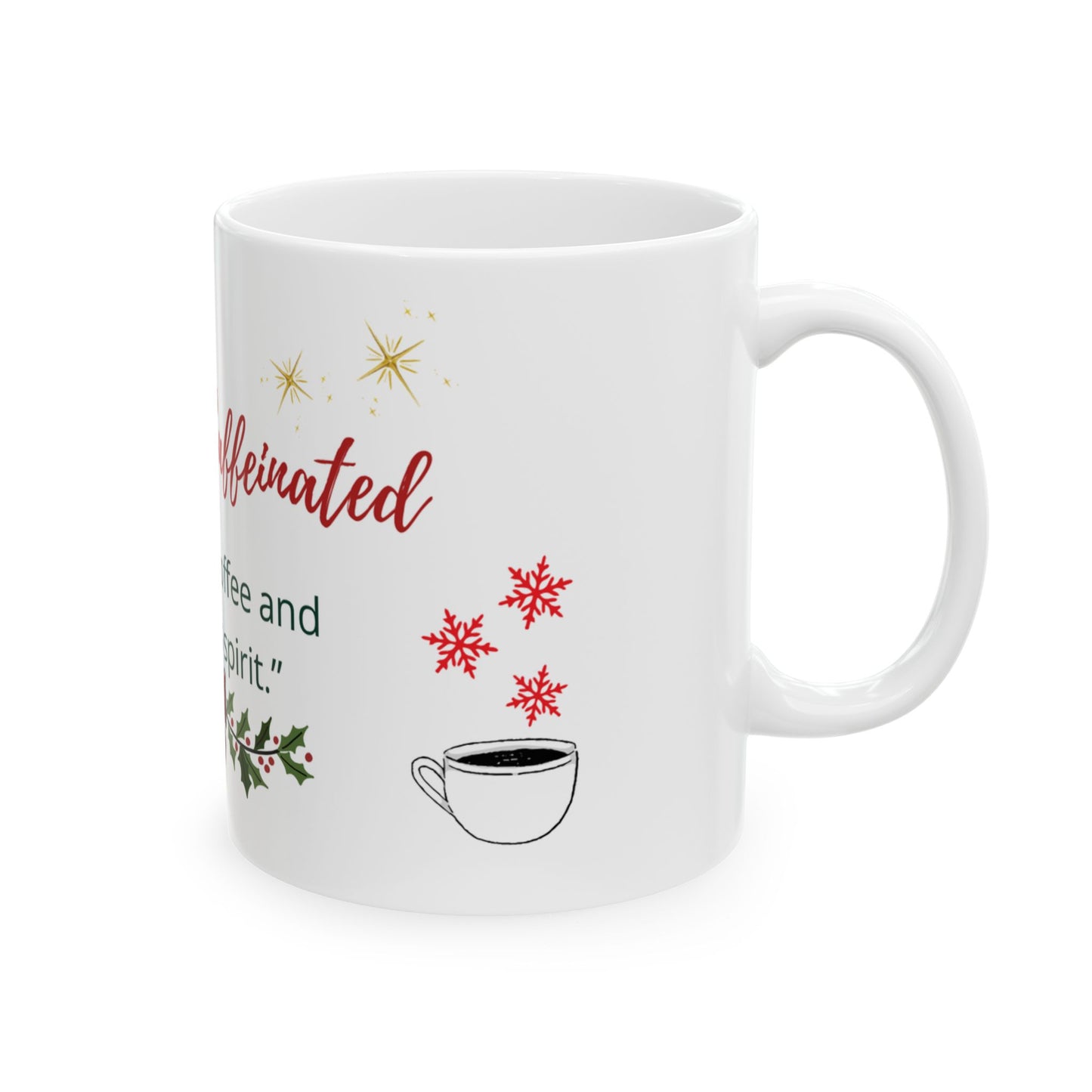 Merry & Caffeinated Christmas Mug – "Fueled by coffee and Christmas spirit" (11oz/15oz)
